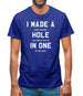 I Made A Hole In One Mens T-Shirt