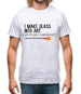 I Make Glass In To Art, Whats Your Super Power Mens T-Shirt