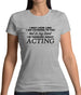 In My Head I'm Acting Womens T-Shirt