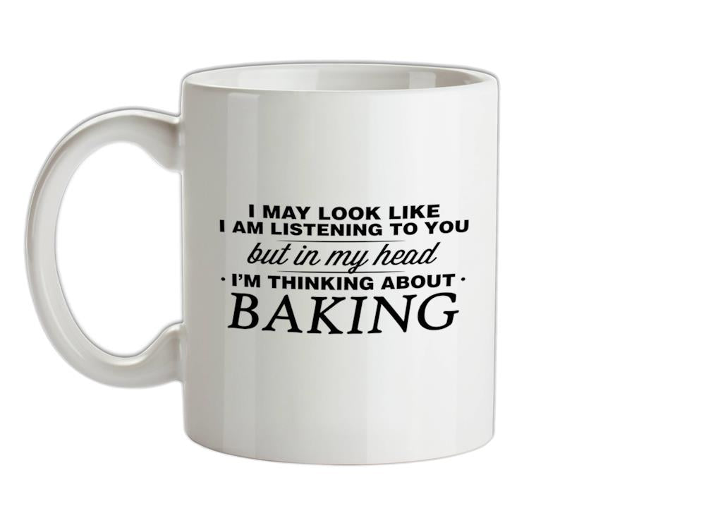In My Head I'm Baking Ceramic Mug