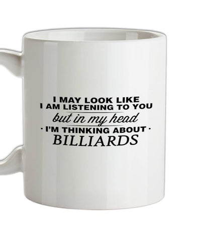 In My Head I'm Billiards Ceramic Mug