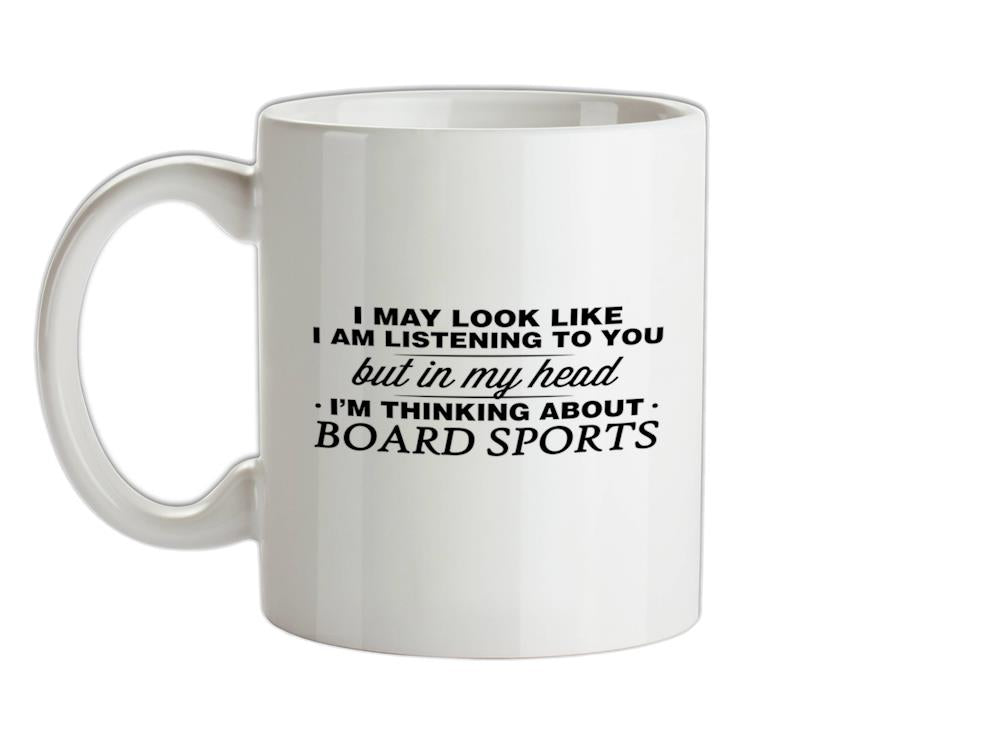 In My Head I'm Board Sports Ceramic Mug