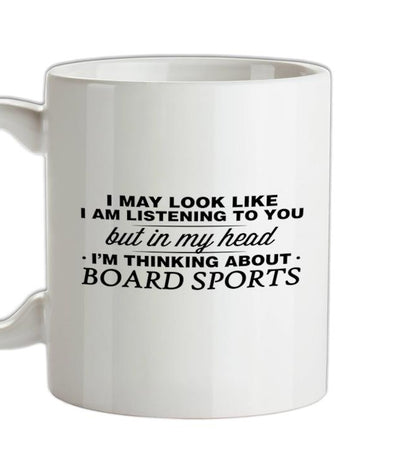 In My Head I'm Board Sports Ceramic Mug