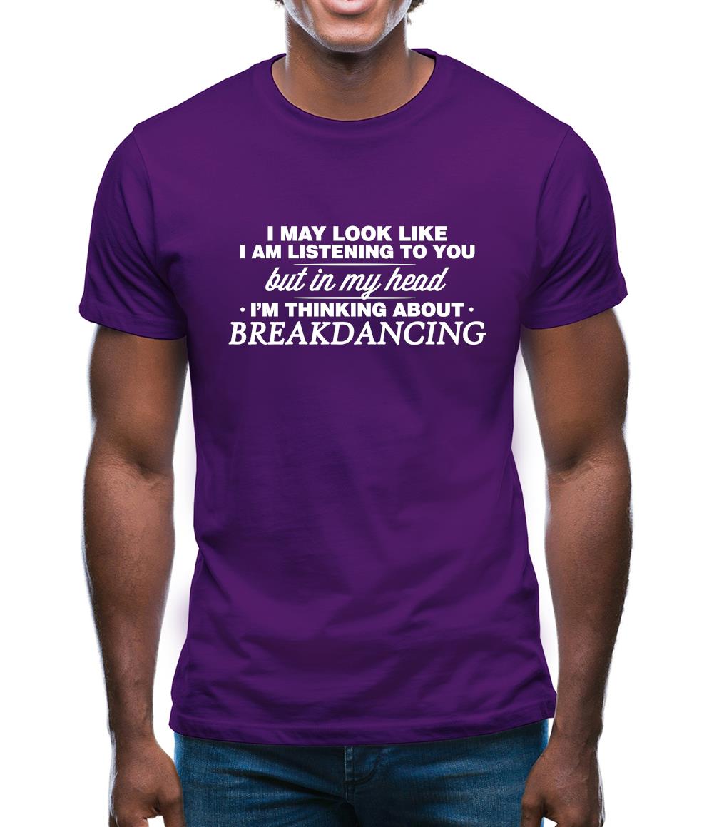 In My Head I'm Breakdancing Mens T-Shirt