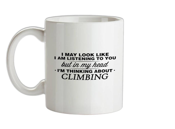 In My Head I'm Climbing Ceramic Mug