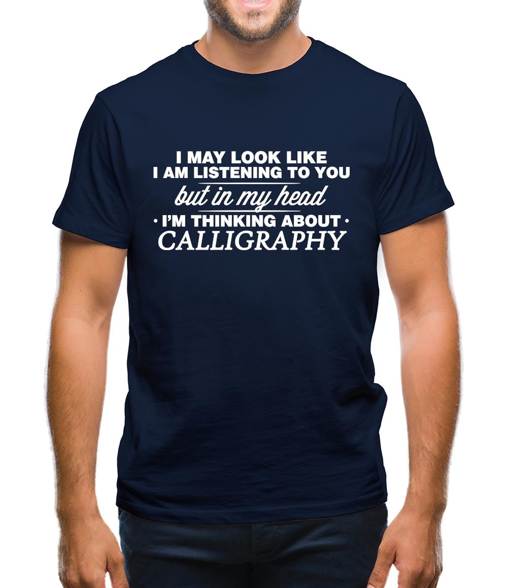 In My Head I'm Calligraphy Mens T-Shirt