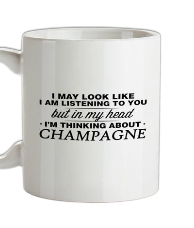In My Head I'm Champagne Ceramic Mug