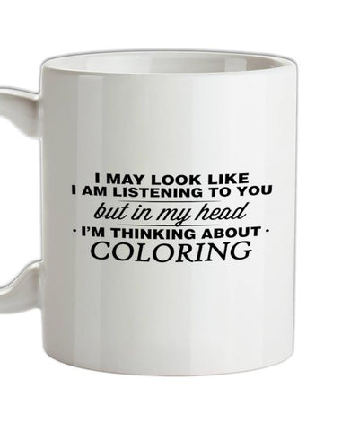 In My Head I'm Coloring Ceramic Mug