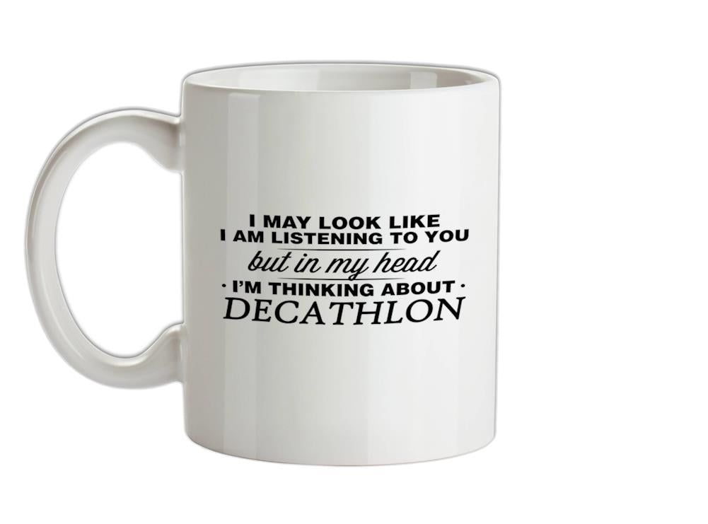 In My Head I'm Decathlon Ceramic Mug