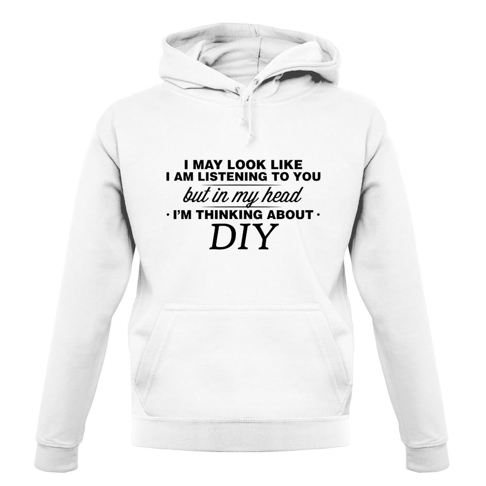 In My Head I'm Diy unisex hoodie
