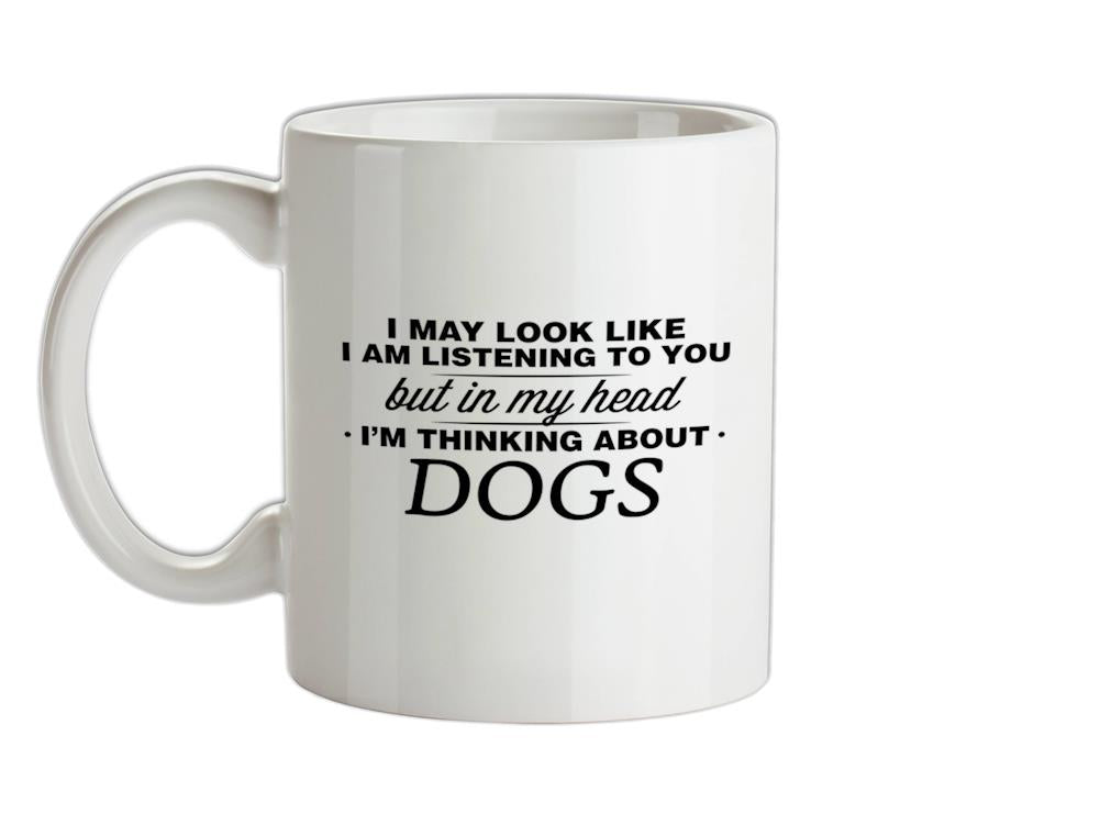 In My Head I'm Dogs Ceramic Mug