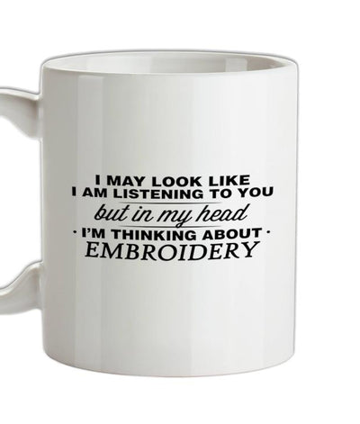 In My Head I'm Embroidery Ceramic Mug