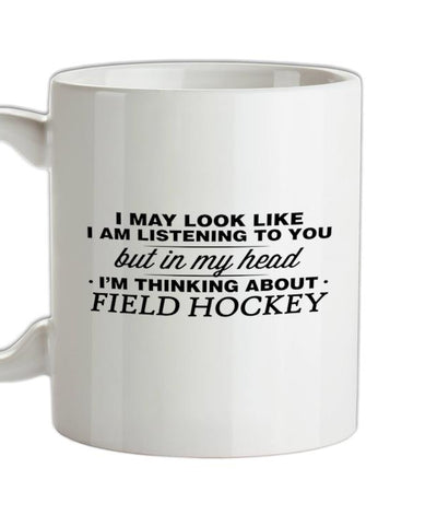 In My Head I'm Field Hockey Ceramic Mug