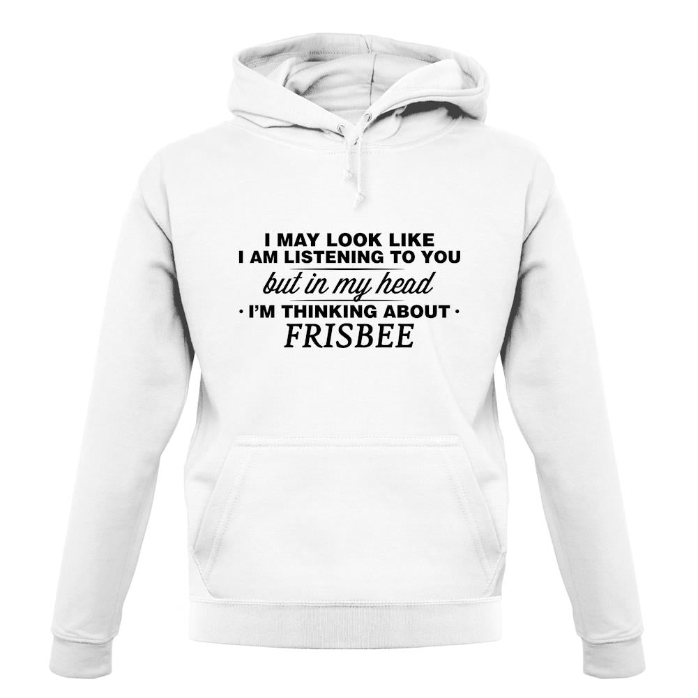 In My Head I'm Frisbee unisex hoodie