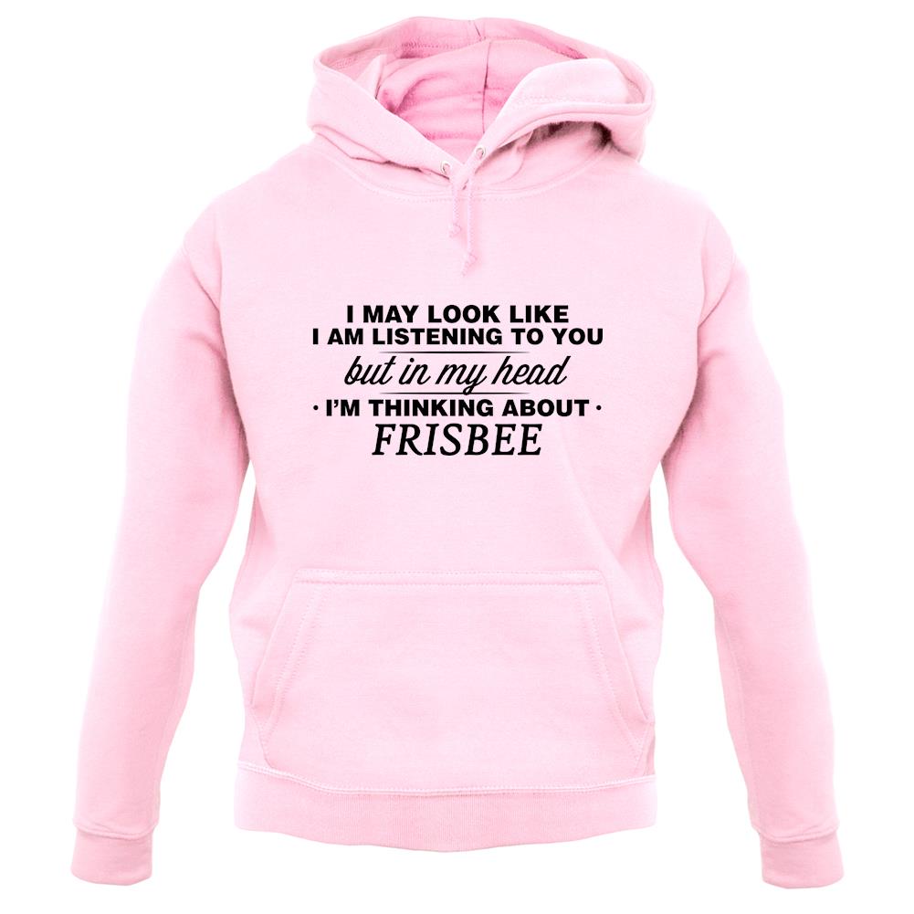In My Head I'm Frisbee unisex hoodie