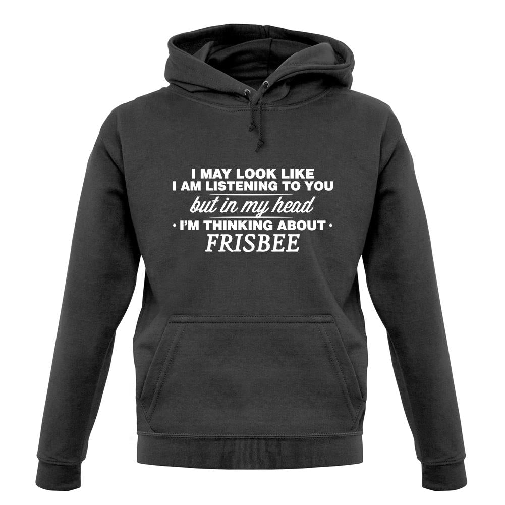 In My Head I'm Frisbee unisex hoodie