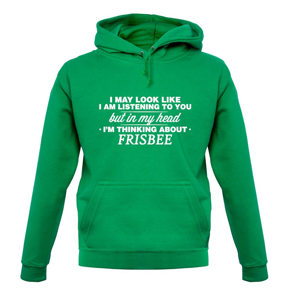 In My Head I'm Frisbee unisex hoodie