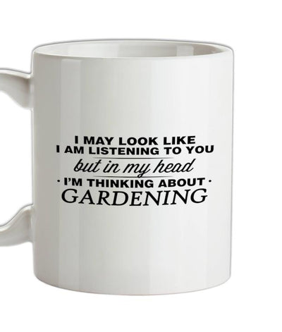In My Head I'm Gardening Ceramic Mug