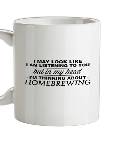 In My Head I'm Homebrewing Ceramic Mug