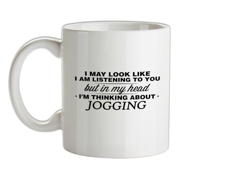 In My Head I'm Jogging Ceramic Mug