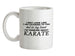 In My Head I'm Karate Ceramic Mug