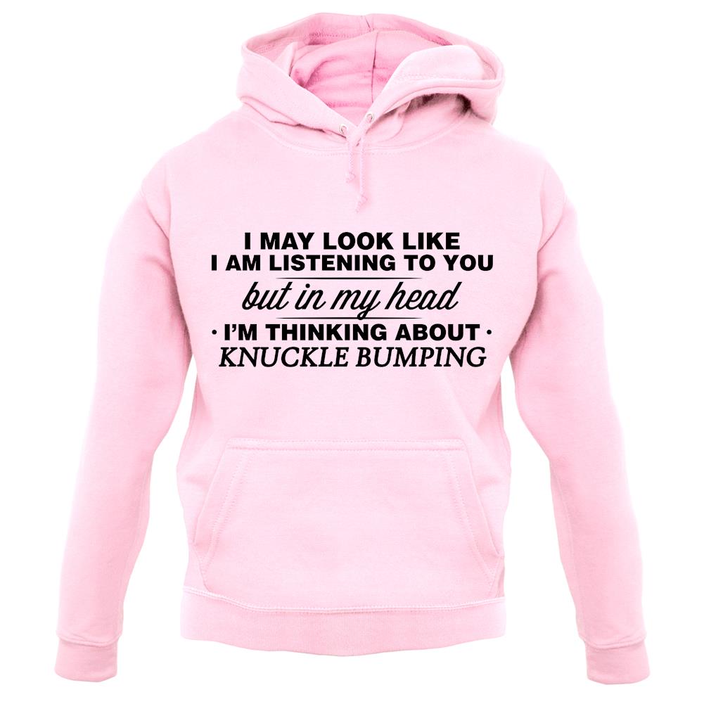 In My Head I'm Knuckle Bumping unisex hoodie