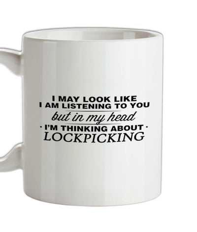 In My Head I'm Lockpicking Ceramic Mug