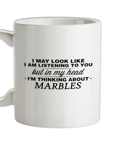 In My Head I'm Marbles Ceramic Mug