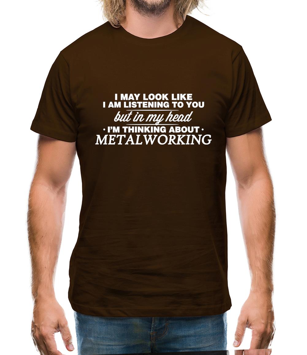 In My Head I'm Metalworking Mens T-Shirt
