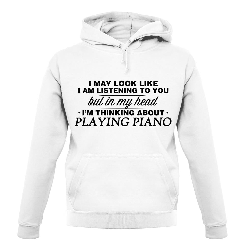 In My Head I'm Playing Piano unisex hoodie