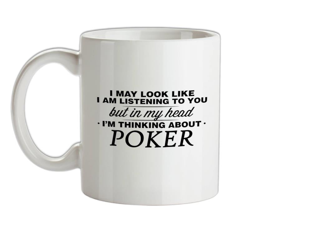 In My Head I'm Poker Ceramic Mug