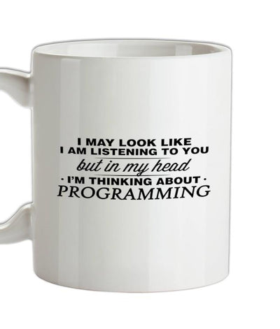 In My Head I'm Programming Ceramic Mug