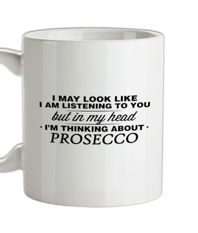 In My Head I'm Prosecco Ceramic Mug