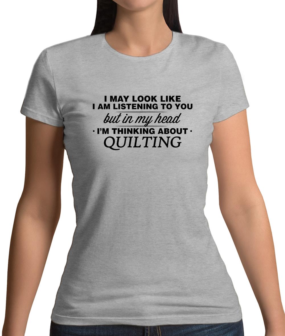 In My Head I'm Quilting Womens T-Shirt