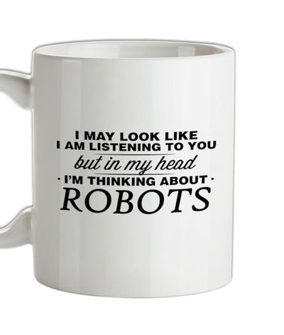 In My Head I'm Robots Ceramic Mug