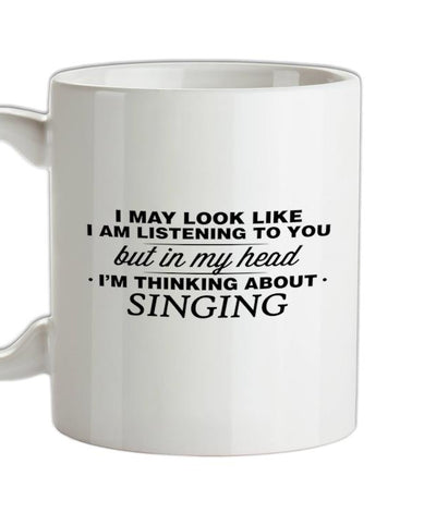 In My Head I'm Singing Ceramic Mug