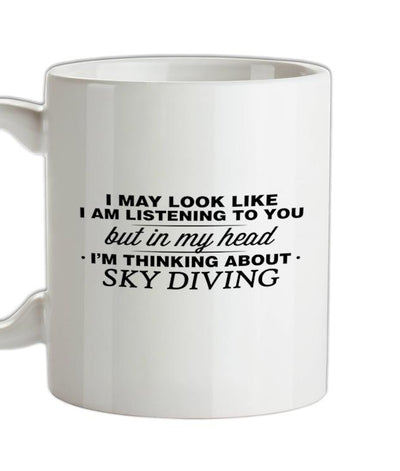 In My Head I'm Sky Diving Ceramic Mug