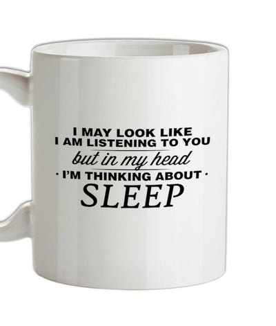 In My Head I'm Sleep Ceramic Mug