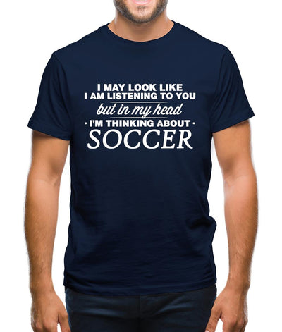 In My Head I'm Soccer Mens T-Shirt