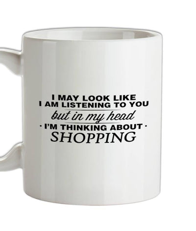 In My Head I'm Shopping Ceramic Mug