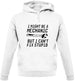 I Might Be A Mechanic But I Can't Fix Stupid Unisex Hoodie