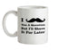 I Moustache You A Question Ceramic Mug