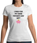 Paid For My Own Fathers Day Gift Womens T-Shirt