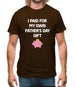 Paid For My Own Fathers Day Gift Mens T-Shirt
