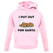 I Put Out For Santa unisex hoodie