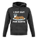 I Put Out For Santa unisex hoodie