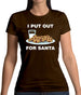 I Put Out For Santa Womens T-Shirt