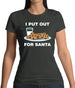 I Put Out For Santa Womens T-Shirt