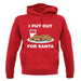 I Put Out For Santa unisex hoodie