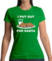 I Put Out For Santa Womens T-Shirt